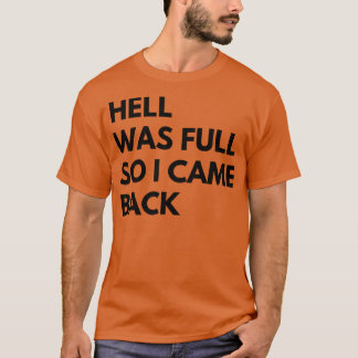 Camiseta O inferno estava cheio então eu voltei
