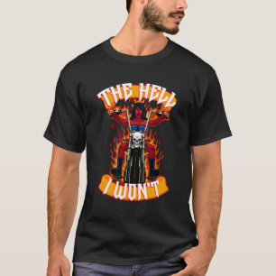 Camiseta O Inferno Que Eu Não Irei Ela Diabos
