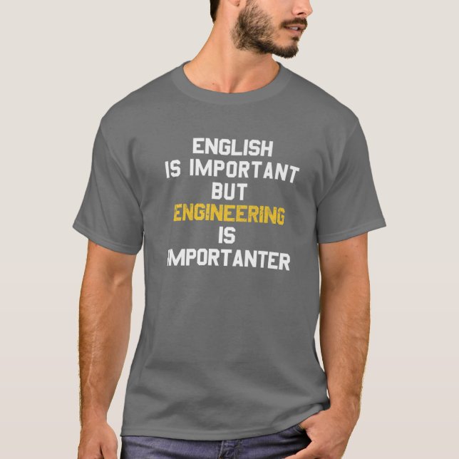 Camiseta O Inglês É Importante Mas A Engenharia É Important (Frente)