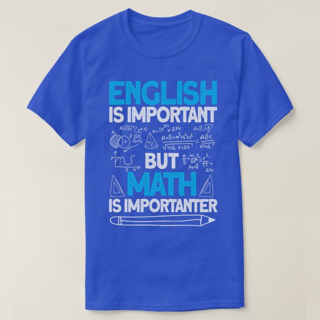Camiseta O Inglês É Importante, Mas A Matemática É Importan (Frente do Design)