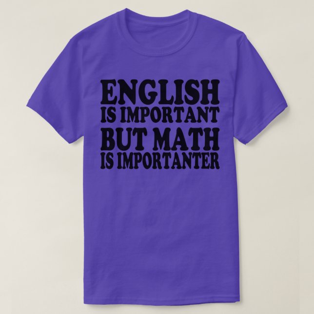 Camiseta O Inglês É Importante, Mas A Matemática É Importan (Frente do Design)
