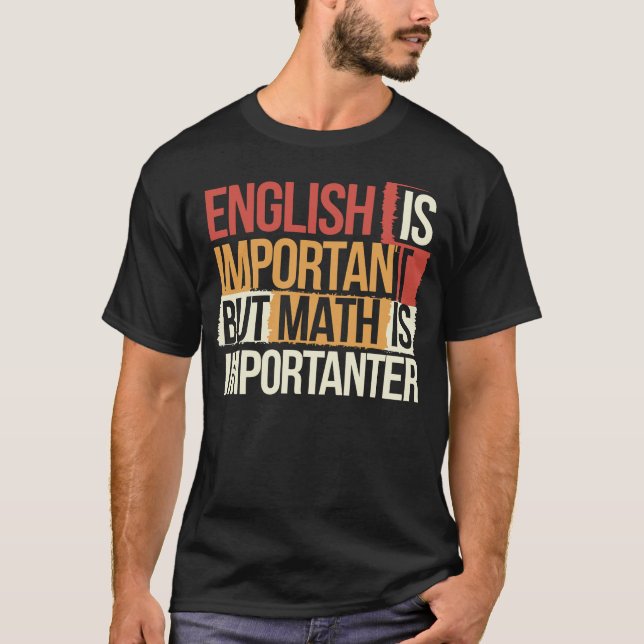 Camiseta O Inglês É Importante, Mas A Matemática É Importan (Frente)