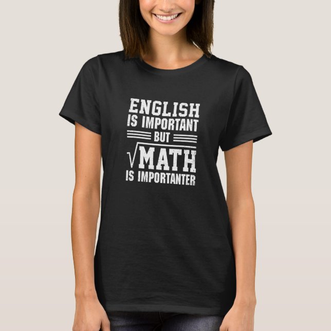 Camiseta O Inglês É Importante, Mas A Matemática É Um Ensin (Frente)