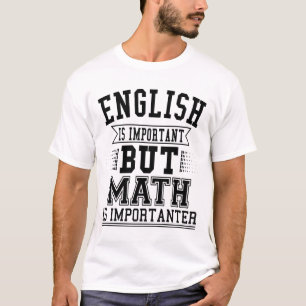 Camiseta O Inglês É Importante, Mas A Matemática É Um Pun I