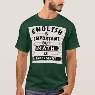 Camiseta O inglês é importante, mas a matemática é uma cami