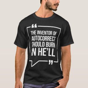 Camiseta O inventor da autocorreção deve queimar no inferno