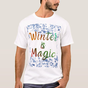 Camiseta O Inverno é Mágico - Moldura Floral Gelada
