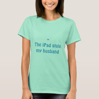Camiseta O iPad roubou meu marido