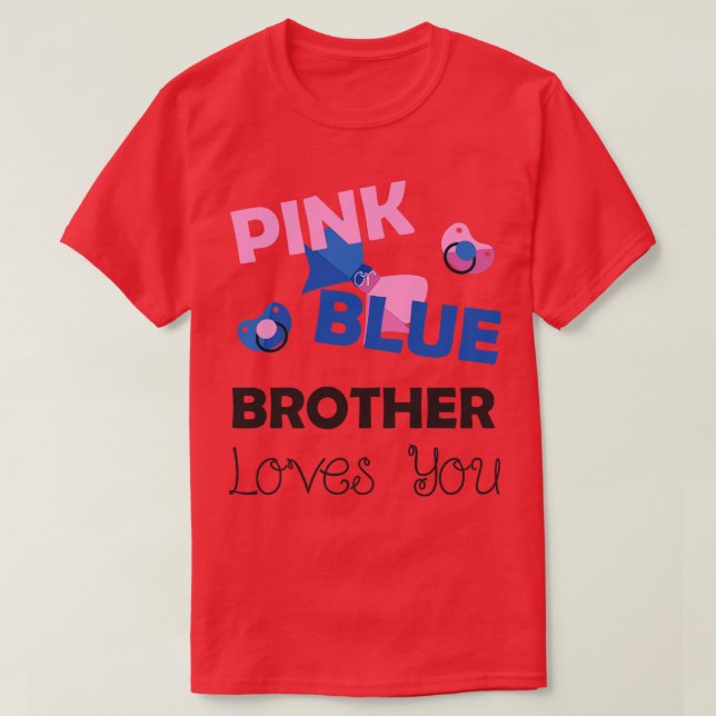 Camiseta O Irmão Azul Rosa Te Ama O Presente Do Chá de fral (Frente do Design)