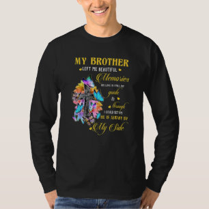 Camiseta O Irmão Deixou-Me Belas Memórias Que Ele Sempre Pa