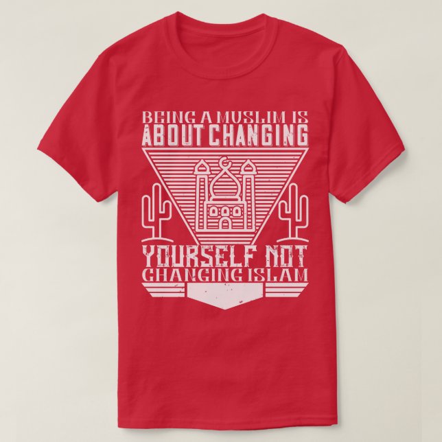 Camiseta O Islã Ser Muçulmano Significa Mudar A Si Mesmo (Frente do Design)