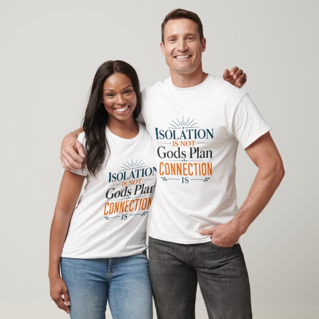 Camiseta O Isolamento Não é o Plano de Deus Conexão é Bíbli (Unissex)