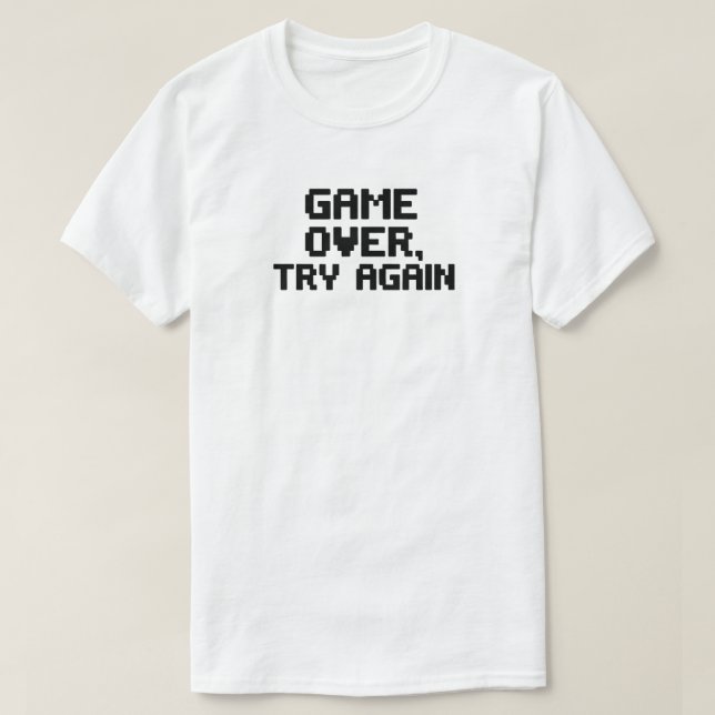 Camiseta O Jogo Acabou. Tente novamente - Design de jogador (Frente do Design)