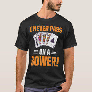 Camiseta O Jogo De Placa De Reprodução Euchre Nunca Passa E