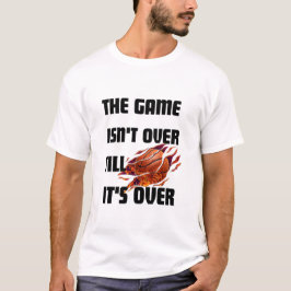 Camiseta O jogo não acabou até que acabou - Motivacional