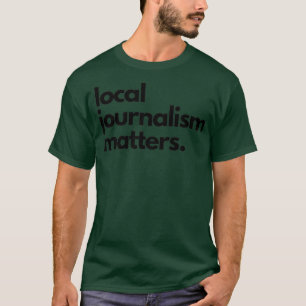 Camiseta O Jornalismo Local Importa