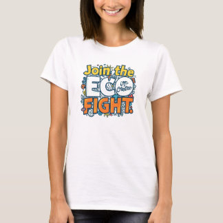 Camiseta O "Junte-se à Luta ECO"