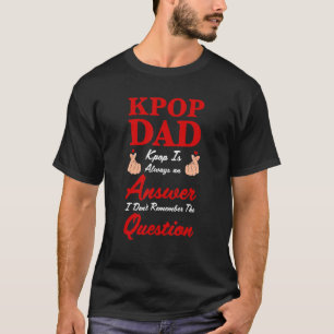 Camiseta O kpop do pai Kpop do Mens é sempre um pai kp do k