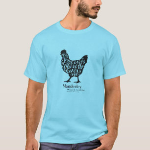 Camiseta O lar é onde as galinhas estão Tshirt Manderley 