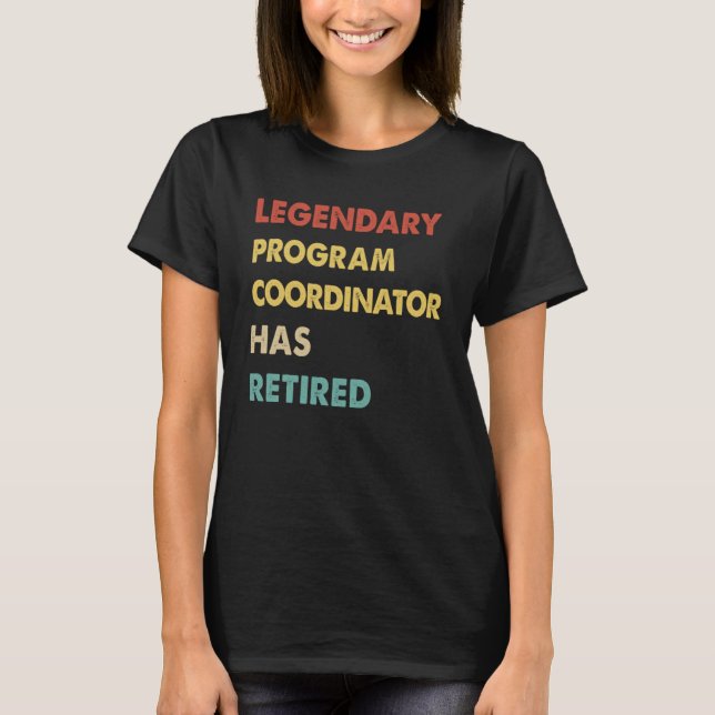 Camiseta O Legendário Coordenador Do Programa Se Aposentou  (Frente)