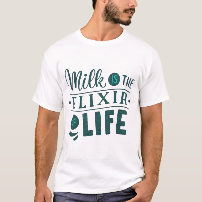 Camiseta o leite é o elixir da vida (Frente)