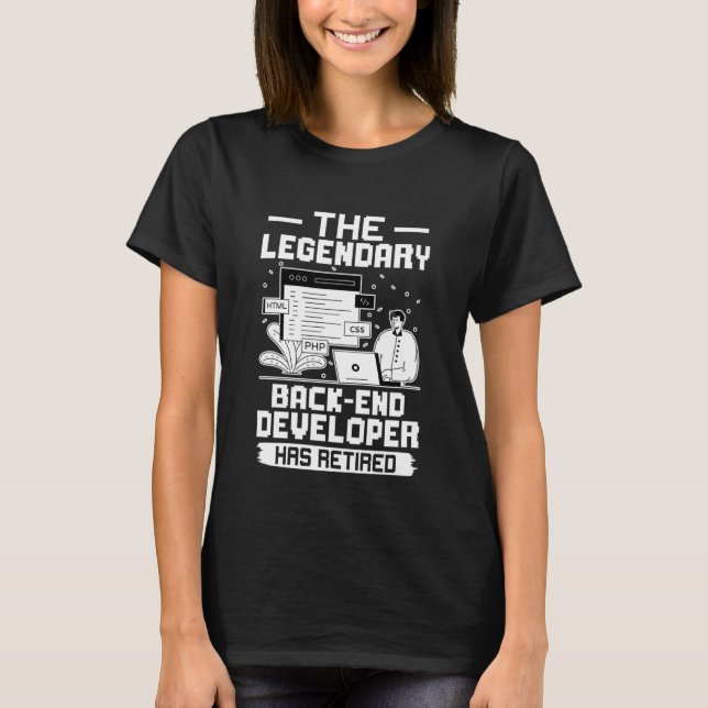 Camiseta O Lendário Desenvolvedor de Back-end Se Aposentou (Frente)