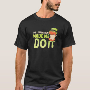 Camiseta O Leprechaun Fez-Me Fazê-Lo Irlanda São Patricks D