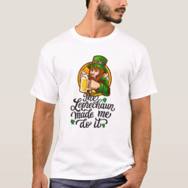 Camiseta O Leprechaun Me Fez Fazer Isso