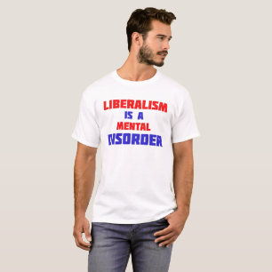 Camiseta O Liberalismo É Uma Perturbação Mental