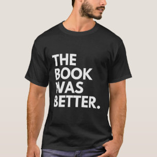 Camiseta O Livro Era Melhor