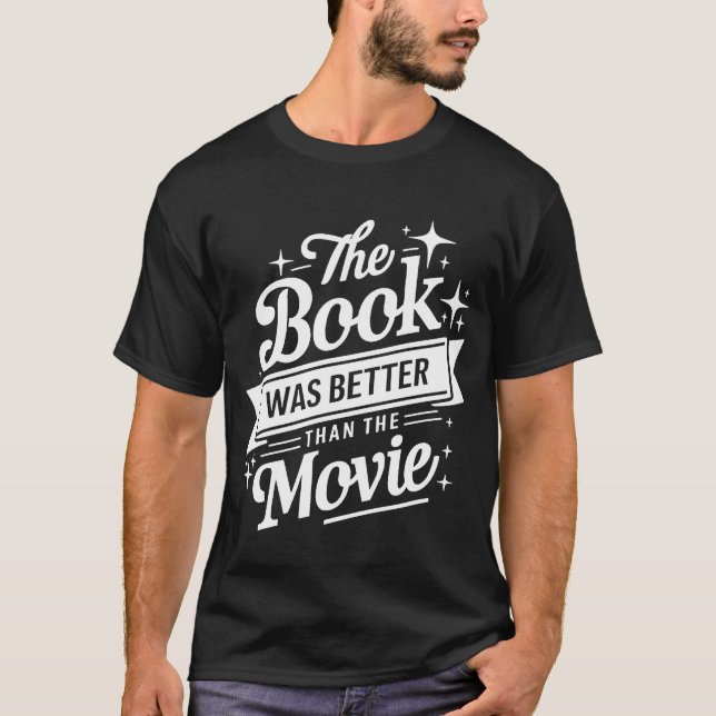 Camiseta O Livro Era Melhor Do Que A Leitura Do Livro De Fi (Frente)