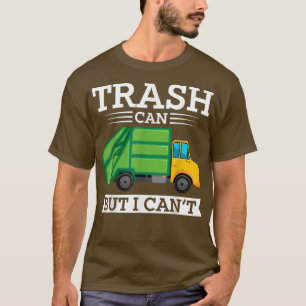 Camiseta O Lixo Dos Caminhões De Lixo Pode Mas Eu Não Consi