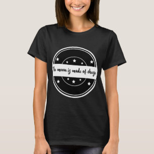 Camiseta O Luar É Feito de Queijo Design de Citação Diverti