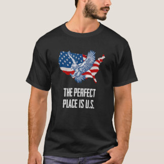 Camiseta O lugar perfeito é a Independência dos EUA 4 de ju