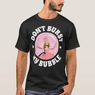 Camiseta O Mágico De Oz - Não Quebre Minha Bolha
