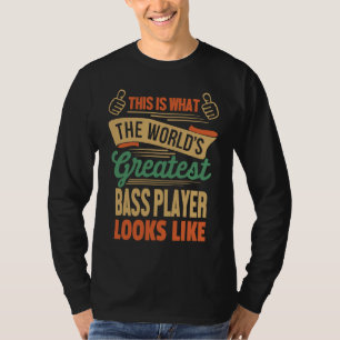 Camiseta O Maior Baixista Se Parece Com Isso