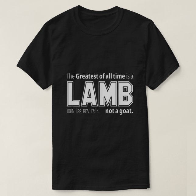 Camiseta O maior de todos os tempos é um LAMB não um cabra  (Frente do Design)