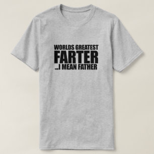 Camiseta O maior Farter do mundo, quero dizer o pai