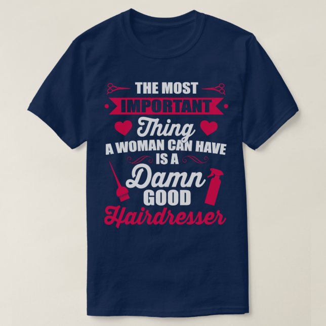 Camiseta O mais importante é um bom cabeleireiro branco (Frente do Design)
