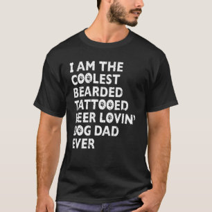 Camiseta O Mais Legal Pai de Cachorro Barbudo e Tatuado que