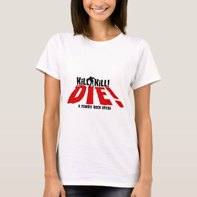 Camiseta O matar do matar ou morre! (Frente)