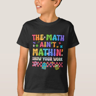 Camiseta O Matemática Não Está Funcionando Professor De Vol