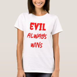 Camiseta O Mau básico das mulheres sempre ganha