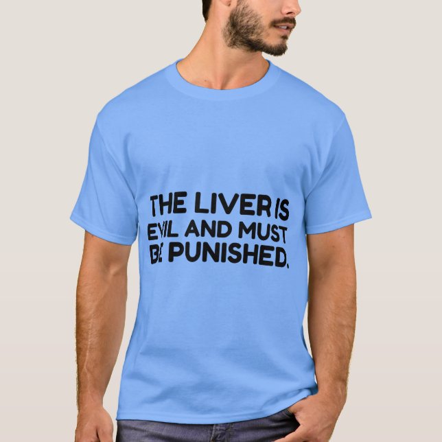 Camiseta O Mau hepático Deve Ser Punido (Frente)