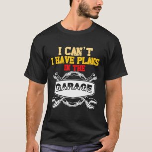 Camiseta O Mecânico Do Carro Que Não Posso Ter Planos Na Ga