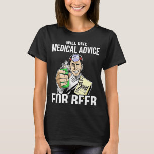 Camiseta O Médico Dará Aconselhamento Médico Para A Cerveja