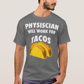 Camiseta O médico vai trabalhar para os tacos