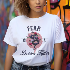 Camiseta O Medo É Matador De Sonhos - Citação Motivacional