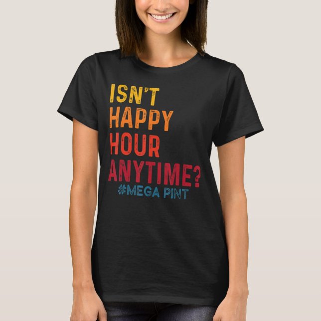 Camiseta O Mega Pint 29 não é feliz a qualquer momento (Frente)
