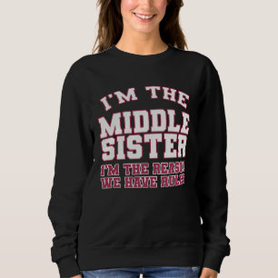 Camiseta O Meio Eu Sou a Razão pela Qual Temos Regras  Irmã